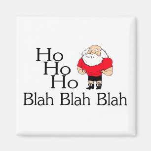 Ho Ho Ho Blah Blah Blah Christmas Magnet
