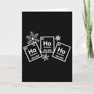 Ho Ho Ho Holmium Chemistry Element 67 Of Periodic  Card