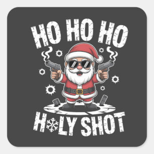 Ho Ho Ho Holy Shot Santa with Gun America USA Chri Square Sticker