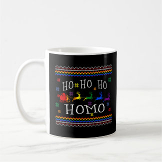 Ho Ho Ho Homo Santa LGBT Gay Ugly Christmas  Coffee Mug