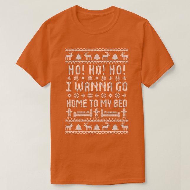 Ho Ho Ho I Wanna Go Home To My Bed Antisocial Humo T-Shirt (Design Front)