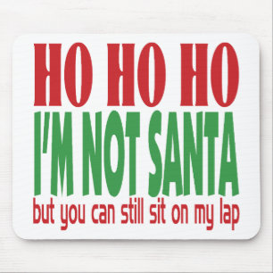 Ho Ho Ho I'm Not Santa Mouse Mat