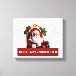 "Ho Ho Ho, It's Christmas Time!" Canvas Print