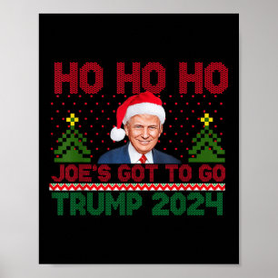 Ho Ho Ho Joes Got To Go Trump 2024 Funny Christmas Poster
