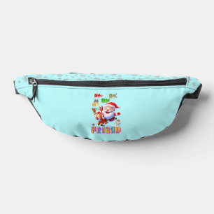 Ho Ho Ho My Dear Friend Bum Bags