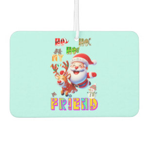 Ho Ho Ho My Dear Friend Car Air Freshener