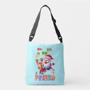 Ho Ho Ho My Dear Friend Crossbody Bag
