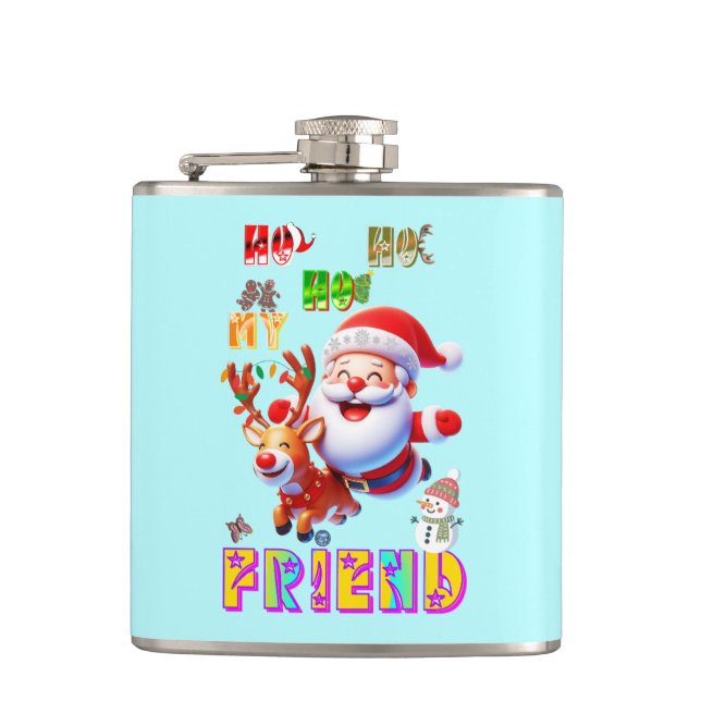 Ho Ho Ho My Dear Friend Hip Flask (Front)