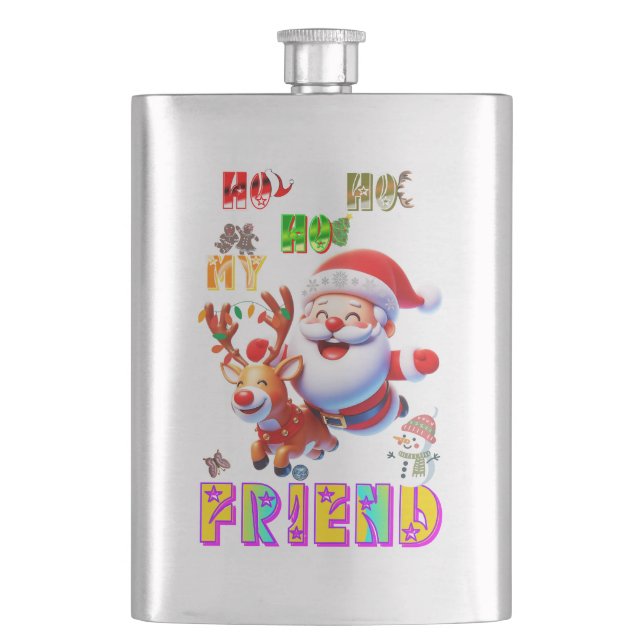 Ho Ho Ho My Dear Friend Hip Flask (Front)