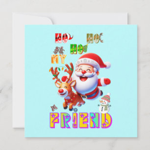 Ho Ho Ho My Dear Friend Holiday Card