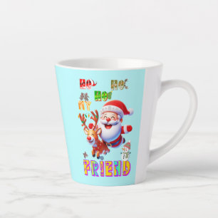 Ho Ho Ho My Dear Friend Latte Mug