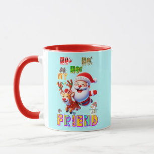 Ho Ho Ho My Dear Friend Mug