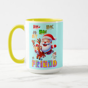 Ho Ho Ho My Dear Friend Mug