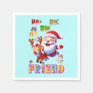 Ho Ho Ho My Dear Friend Napkin