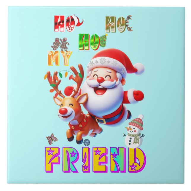 Ho Ho Ho My Dear Friend Tile (Front)
