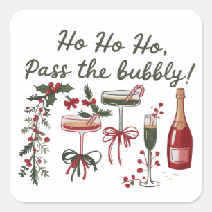 Ho Ho Ho Pass the Bubbly Drinking Xmas Champagne  Square Sticker