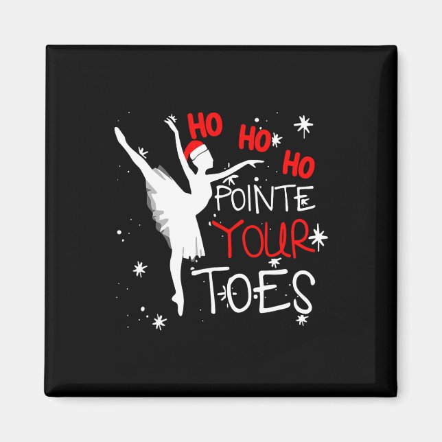 Ho Ho Ho Pointe Your Toes Byllerina Christmas Byll Magnet (Front)