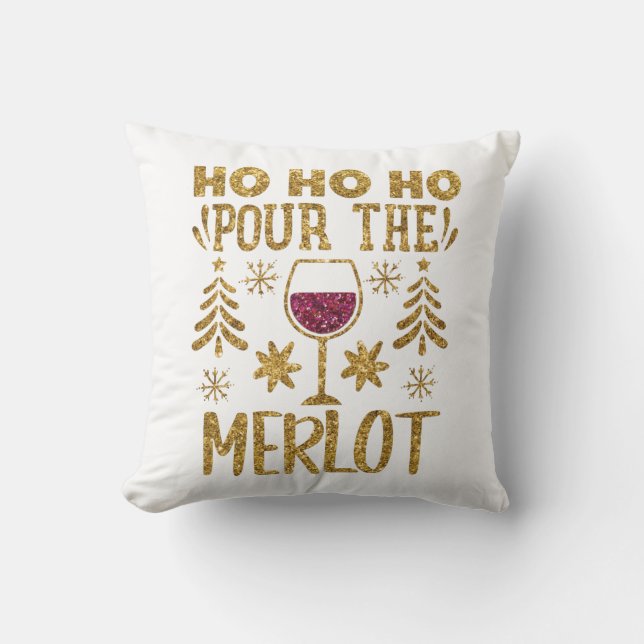 Ho Ho Ho Pour the Merlot Christmas Gold Glitter Cushion (Front)