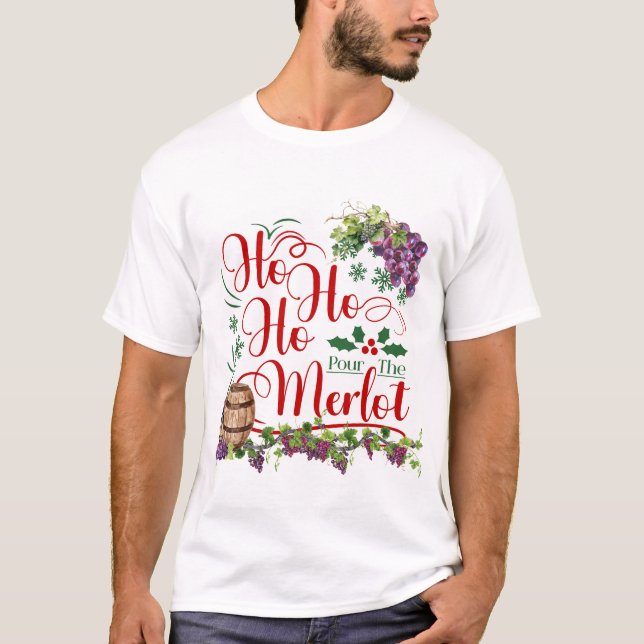 Ho Ho Ho Pour The Merlot Grape Vine T-Shirt (Front)