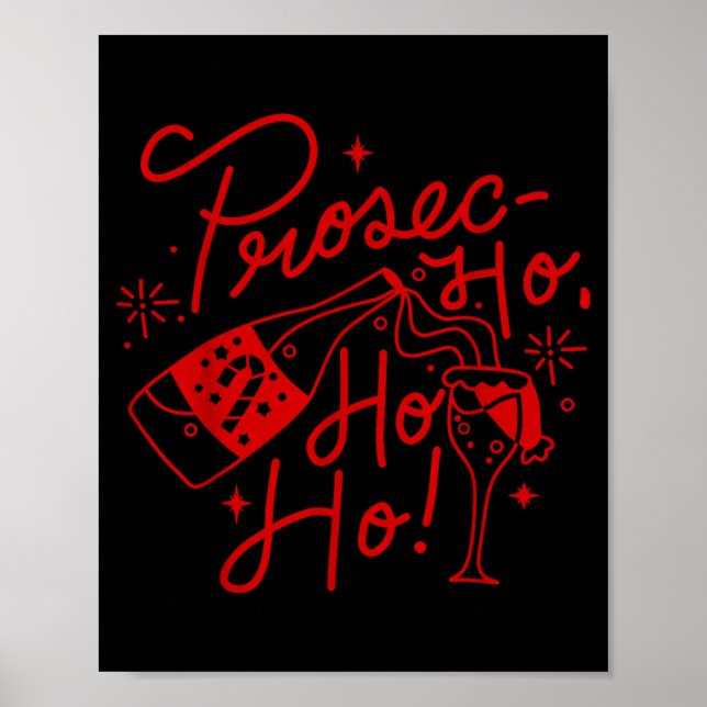 Ho Ho Ho Prosecco Christmas Tee Funny Wine Lover H Poster (Front)