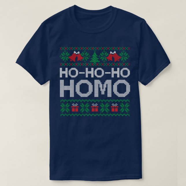Ho Ho Ho Ugly Homo Merry Christmas  T-Shirt (Design Front)