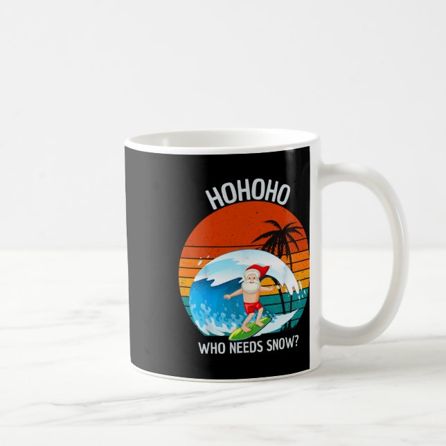 Ho Ho Ho Who Needs Snow Christmas In July Funny Sa Coffee Mug (Right)