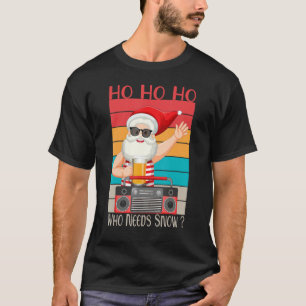 Ho Ho Ho Who Needs Snow  Santa & Radio Retro Vinta T-Shirt