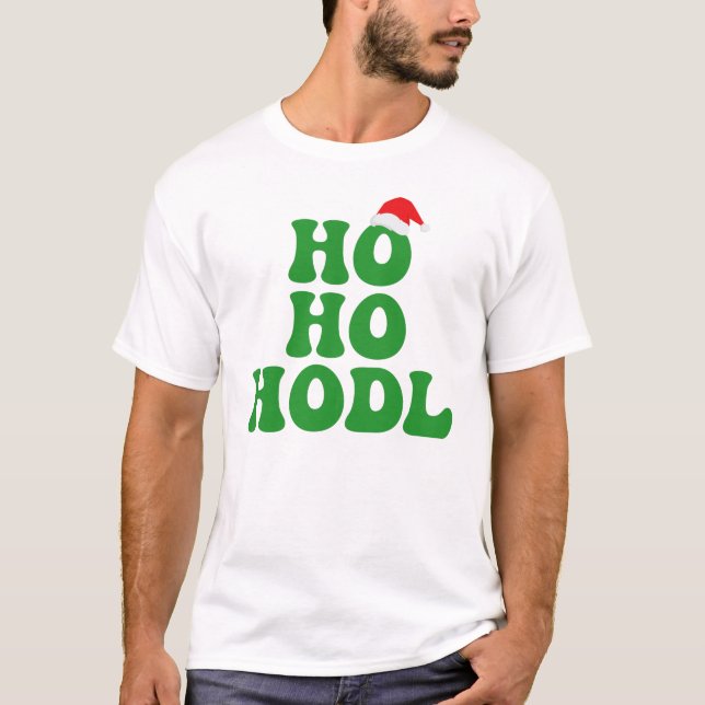 Ho Ho HODL – Funny Crypto Santa Christmas Humour   T-Shirt (Front)