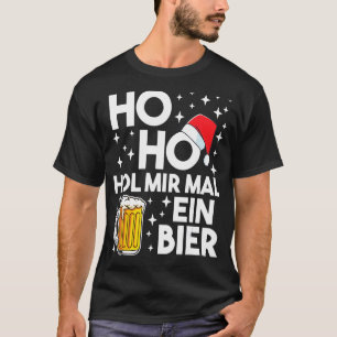 Ho Ho Hol Mir Mal A Beer Funny Christmas Beer Drin T-Shirt