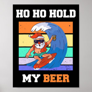 Ho Ho Hold Beer Surfer Santa Xmas Party Christmas Poster