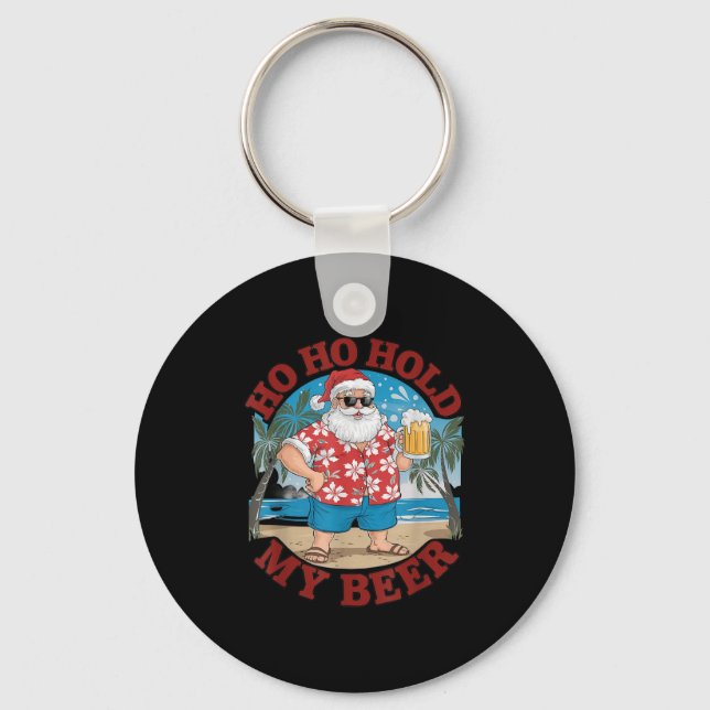 Ho Ho Hold My Beer Beach Santa Funny Christmas  Key Ring (Front)