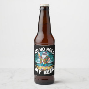 Ho Ho Hold My Beer Christmas in July Summer Santa Bottle Label