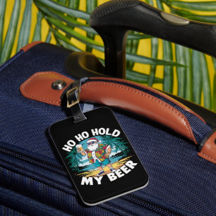 Ho Ho Hold My Beer Christmas in July Summer Santa  Luggage Tag
