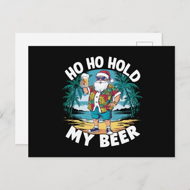 Ho Ho Hold My Beer Christmas in July Summer Santa  Postcard (Front/Back)