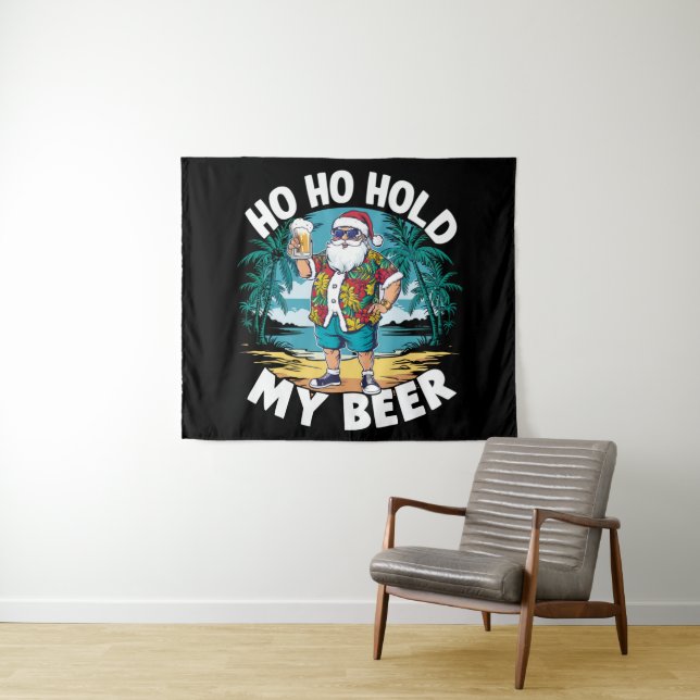 Ho Ho Hold My Beer Christmas in July Summer Santa  Tapestry (In Situ (Horizontal))