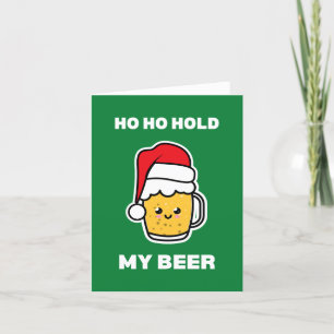 HO HO HOLD MY BEER CUTE BEER SANTA HOLIDAY CARD