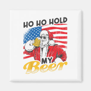 Ho Ho Hold My Beer Drink Santa Beer Christmas In J Magnet