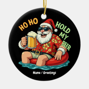 Ho Ho Hold My Beer Funny Drinking Santa Christmas  Ceramic Tree Decoration