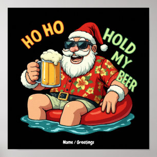Ho Ho Hold My Beer Funny Drinking Santa Christmas Poster