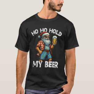 Ho Ho Hold My Beer Funny Santa Drinking Christmas  T-Shirt
