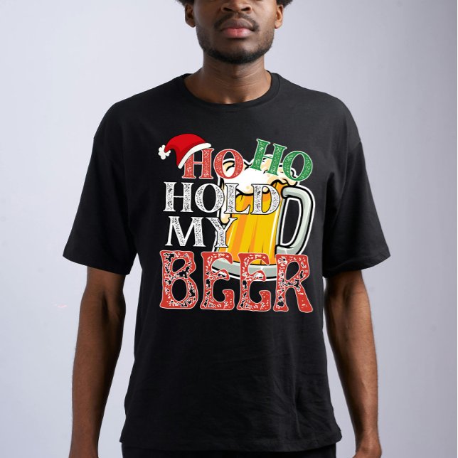 Ho Ho Hold My Beer Holiday  T-Shirt (Creator Uploaded)