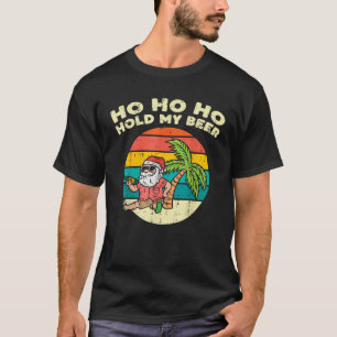 Ho Ho Hold My Beer Santa Beach Christmas In July D T-Shirt