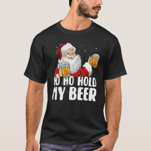 Ho Ho Hold My Beer Santa Claus Merry Christmas 202 T-Shirt
