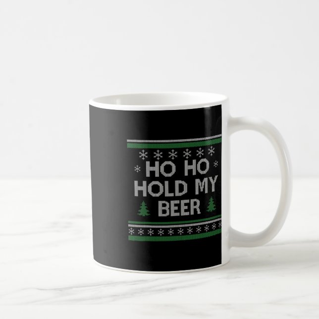 Ho Ho Hold My Beer Santa Ugly Christmas Drinking S Coffee Mug (Right)