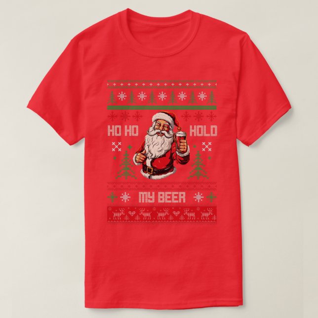 Ho Ho Hold My Beer T-Shirt (Design Front)