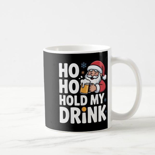 Ho Ho Hold My Drink Christmas Santa Party Humor  Coffee Mug (Right)