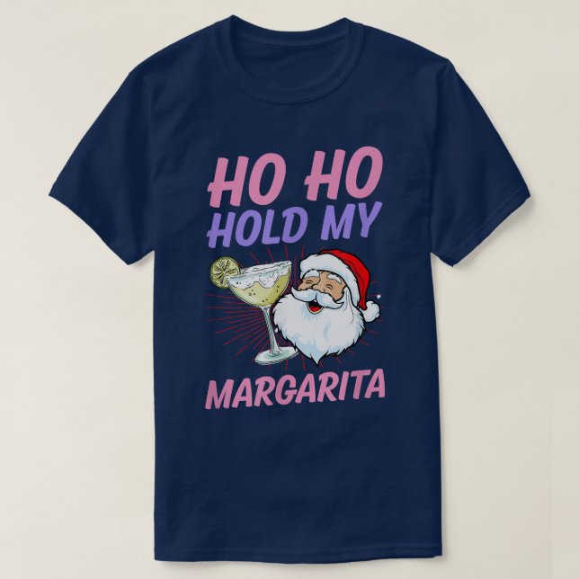 Ho Ho Hold My Margarita Christmas In July Santa Va T-Shirt (Design Front)