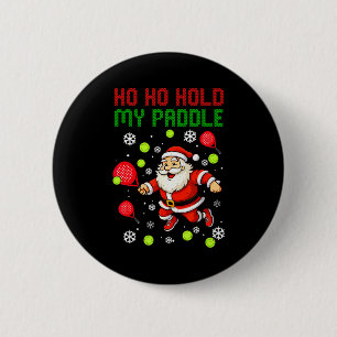 Ho Ho Hold My Paddle Christmas Padel Tennis Xmas H 6 Cm Round Badge