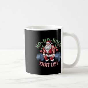 Ho-ho-hold That Lift Santa Claus Christmas Gym Wor Coffee Mug