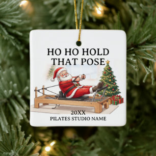Ho Ho Hold That Pose Funny Custom Pilates Studio Ceramic Ornament